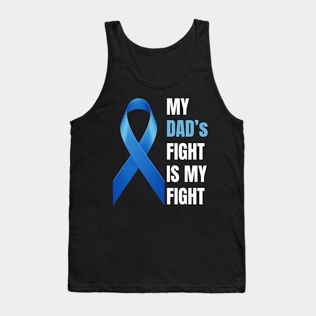 My Dad's Fight Is My Fight Prostate Cancer Awareness Tank Top by Azz4art